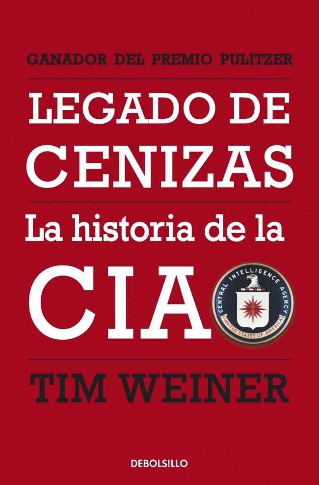 LEGADO DE CENIZAS. LA HISTORIA DE LA CIA | 9788499899343 | WEINER,TIM | Galatea Llibres | Librería online de Reus, Tarragona | Comprar libros en catalán y castellano online