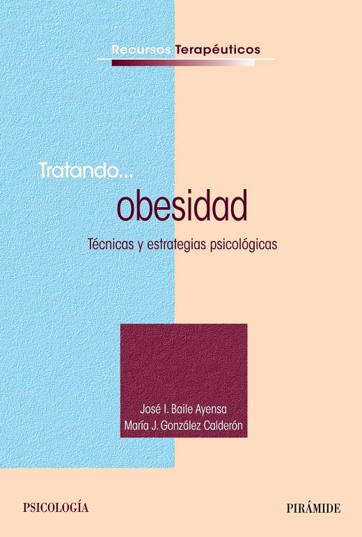 TRATANDO LA OBESIDAD | 9788436829518 | BAILE AYENSA, JOSÉ  I./GONZÁLEZ CALDERÓN, MARÍA J. | Galatea Llibres | Librería online de Reus, Tarragona | Comprar libros en catalán y castellano online
