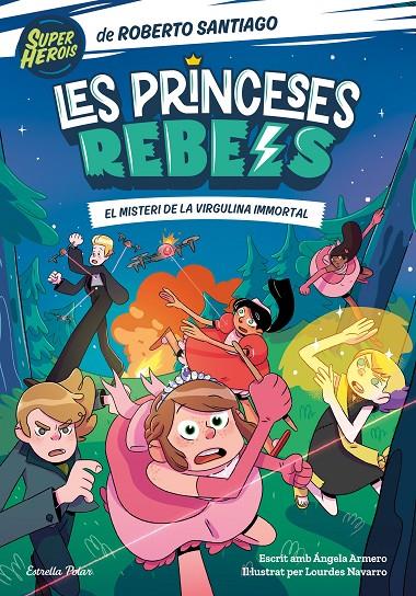 LES PRINCESES REBELS 1. EL MISTERI DE LA VIRGULINA IMMORTAL | 9788413891088 | SANTIAGO, ROBERTO/ARMERO, ÁNGELA | Galatea Llibres | Librería online de Reus, Tarragona | Comprar libros en catalán y castellano online