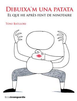 DIBUIXA'M UNA PATATA | 9788416372492 | BATLLORI, TONI | Galatea Llibres | Llibreria online de Reus, Tarragona | Comprar llibres en català i castellà online