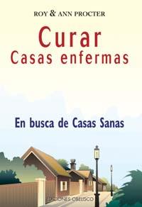 CURAR CASAS ENFERMAS. EN BUSCA DE CASAS SANAS | 9788497770033 | PROCTER, ANN Y ROY | Galatea Llibres | Llibreria online de Reus, Tarragona | Comprar llibres en català i castellà online