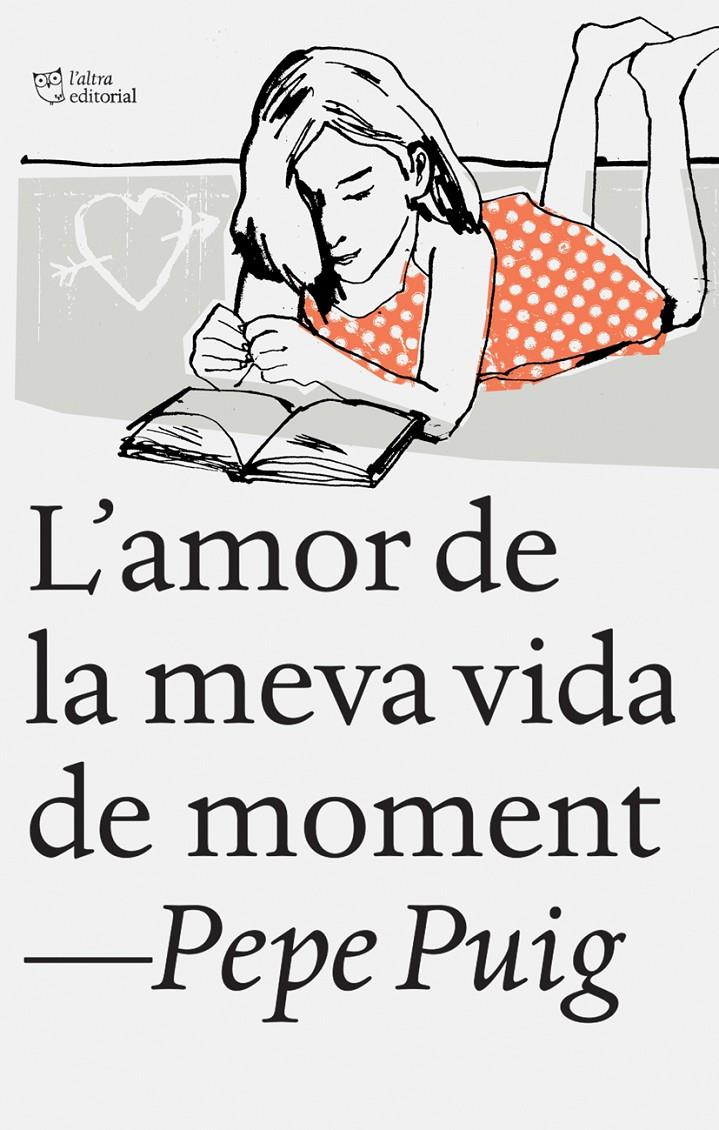 L'AMOR DE LA MEVA VIDA DE MOMENT | 9788494348136 | PUIG, PEP | Galatea Llibres | Librería online de Reus, Tarragona | Comprar libros en catalán y castellano online