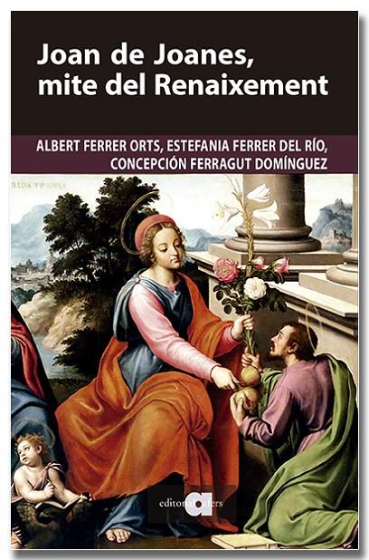 JOAN DE JOANES, MITE DEL RENAIXEMENT | 9791387680251 | FERRER ORTS, ALBERT/FERRER DEL RÍO, ESTEFANIA/FERRAGUT DOMÍNGUEZ, CONCEPCIÓN | Galatea Llibres | Librería online de Reus, Tarragona | Comprar libros en catalán y castellano online