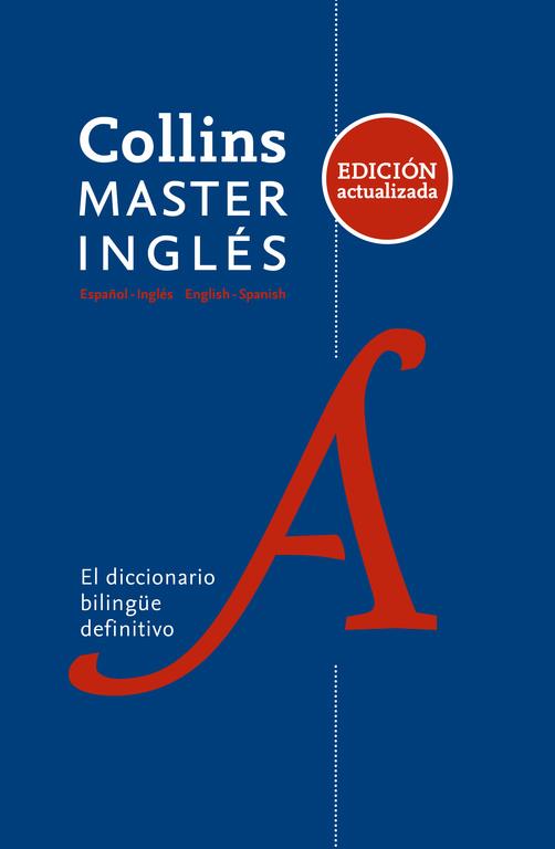 DICCIONARIO COLLINS MASTER INGLÉS-ESPAÑOL / ESPAÑOL-INGLÉS | 9788425355707 | COLLINS, | Galatea Llibres | Llibreria online de Reus, Tarragona | Comprar llibres en català i castellà online