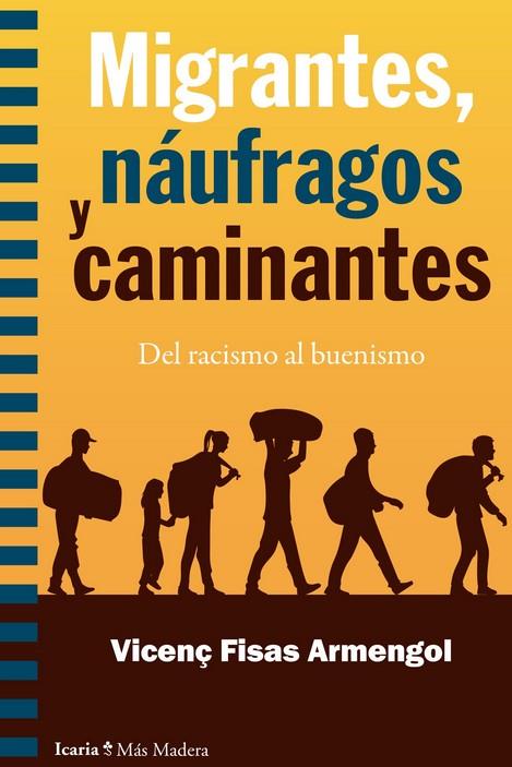 MIGRANTES, NAUFRAGOS Y CAMINANTES | 9788498888690 | FISAS ARMENGOL, VICENÇ | Galatea Llibres | Librería online de Reus, Tarragona | Comprar libros en catalán y castellano online