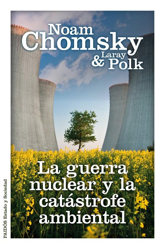 LA GUERRA NUCLEAR Y LA CATÁSTROFE AMBIENTAL | 9788449328831 | CHOMSKY, NOAM/LARAY POLK | Galatea Llibres | Librería online de Reus, Tarragona | Comprar libros en catalán y castellano online