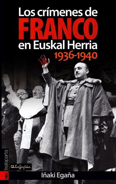 CRIMENES DE FRANCO EN EUSKAL HERRIA 1936-1940 | 9788481365597 | EGAÑA, IÑAKI | Galatea Llibres | Llibreria online de Reus, Tarragona | Comprar llibres en català i castellà online
