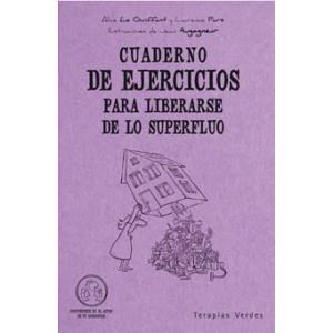 CUADERNO DE EJERCICIOS PARA LIBERARSE DE LO SUPERFLUO | 9788492716449 | GUIFFANT, ALICE/PARÉ, LAURANCE/AUGAGNEUR, JEAN | Galatea Llibres | Llibreria online de Reus, Tarragona | Comprar llibres en català i castellà online