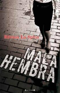 MALA HEMBRA | 9788466643443 | LA SPINA, SILVANA | Galatea Llibres | Librería online de Reus, Tarragona | Comprar libros en catalán y castellano online
