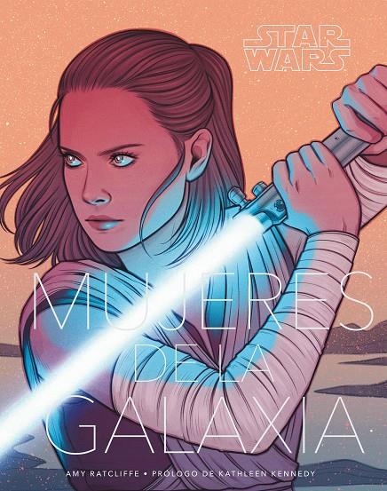 STAR WARS MUJERES DE LA GALAXIA | 9788491740117 | RATCLIFFE, AMY | Galatea Llibres | Llibreria online de Reus, Tarragona | Comprar llibres en català i castellà online