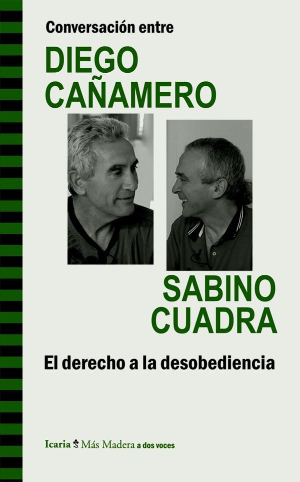 CONVERSACIÓN ENTRE DIEGO CAÑAMERO Y SABINO CUADRA. EL DERECHO A LA DESOBEDIENCIA | 9788498885293 | CAÑAMERO VALLE, DIEGO/CUADRA LASARTE, SABINO | Galatea Llibres | Librería online de Reus, Tarragona | Comprar libros en catalán y castellano online