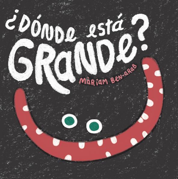 DÓNDE ESTÁ GRANDE? | 9788424665081 | BEN-ARAB, MÀRIAM | Galatea Llibres | Librería online de Reus, Tarragona | Comprar libros en catalán y castellano online
