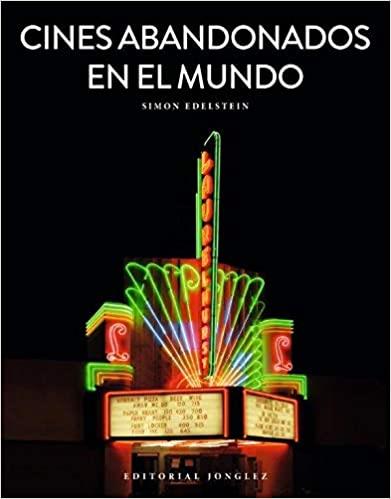CINES ABANDONADOS EN EL MUNDO | 9782361954871 | EDELSTEIN,SIMON | Galatea Llibres | Llibreria online de Reus, Tarragona | Comprar llibres en català i castellà online