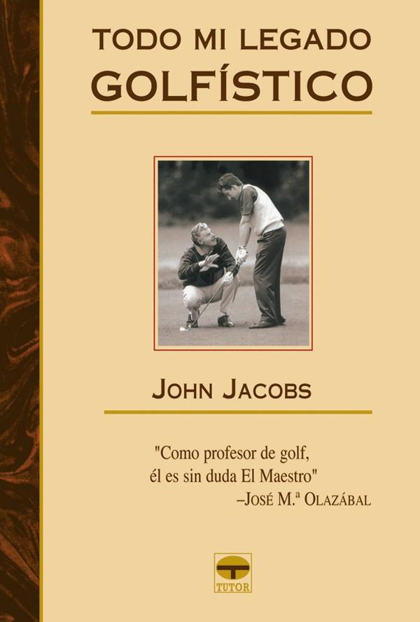 TODO MI LEGADO GOLFISTICO | 9788479025779 | JACOBS, JOHN | Galatea Llibres | Librería online de Reus, Tarragona | Comprar libros en catalán y castellano online