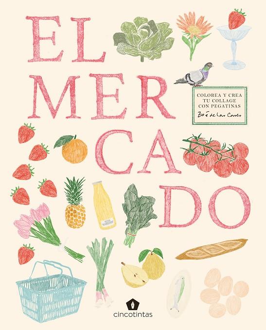 EL MERCADO. COLOREA Y CREA TU COLLAGE CON PEGATINAS | 9791387934118 | Galatea Llibres | Llibreria online de Reus, Tarragona | Comprar llibres en català i castellà online