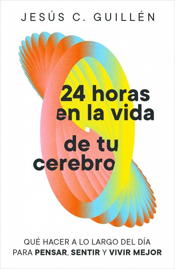 24 HORAS EN LA VIDA DE TU CEREBRO | 9791388038129 | GUILLÉN, JESÚS C. | Galatea Llibres | Llibreria online de Reus, Tarragona | Comprar llibres en català i castellà online