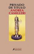 PRIVADO DE TITULO | 9788498380774 | CAMILLERI, ANDREA | Galatea Llibres | Llibreria online de Reus, Tarragona | Comprar llibres en català i castellà online