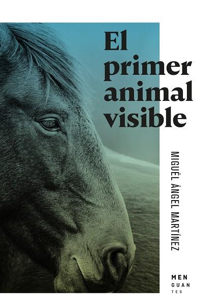 EL PRIMER ANIMAL VISIBLE | 9791399167757 | MARTÍNEZ, MIGUEL ÁNGEL | Galatea Llibres | Librería online de Reus, Tarragona | Comprar libros en catalán y castellano online
