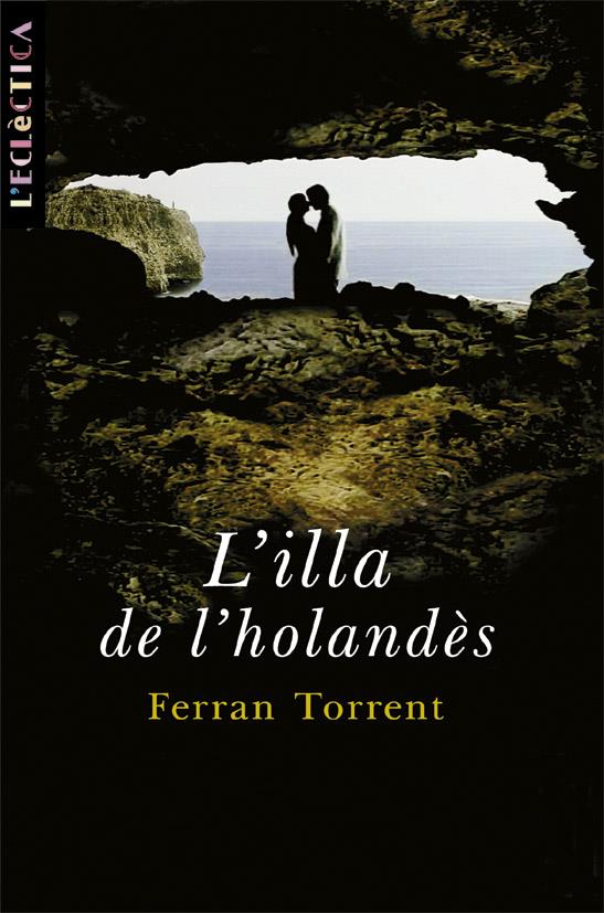 ILLA DE L'HOLANDES, L' | 9788476604366 | TORRENT, FERRAN | Galatea Llibres | Librería online de Reus, Tarragona | Comprar libros en catalán y castellano online