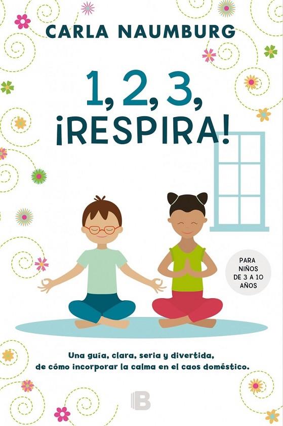 1, 2, 3, ¡RESPIRA! | 9788466659611 | NAUMBURG, CARLA | Galatea Llibres | Llibreria online de Reus, Tarragona | Comprar llibres en català i castellà online