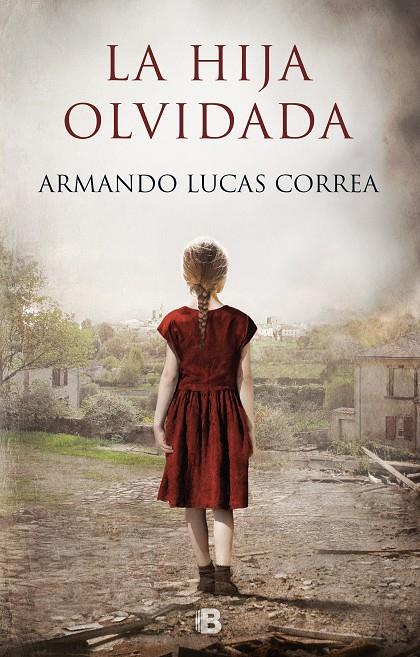 LA HIJA OLVIDADA | 9788466665490 | LUCAS CORREA, ARMANDO | Galatea Llibres | Librería online de Reus, Tarragona | Comprar libros en catalán y castellano online