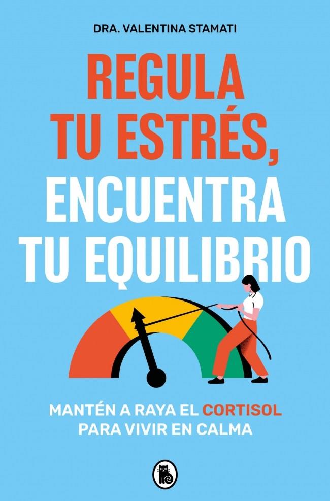 REGULA TU ESTRÉS, ENCUENTRA TU EQUILIBRIO | 9788402430526 | STAMATI, VALENTINA | Galatea Llibres | Llibreria online de Reus, Tarragona | Comprar llibres en català i castellà online
