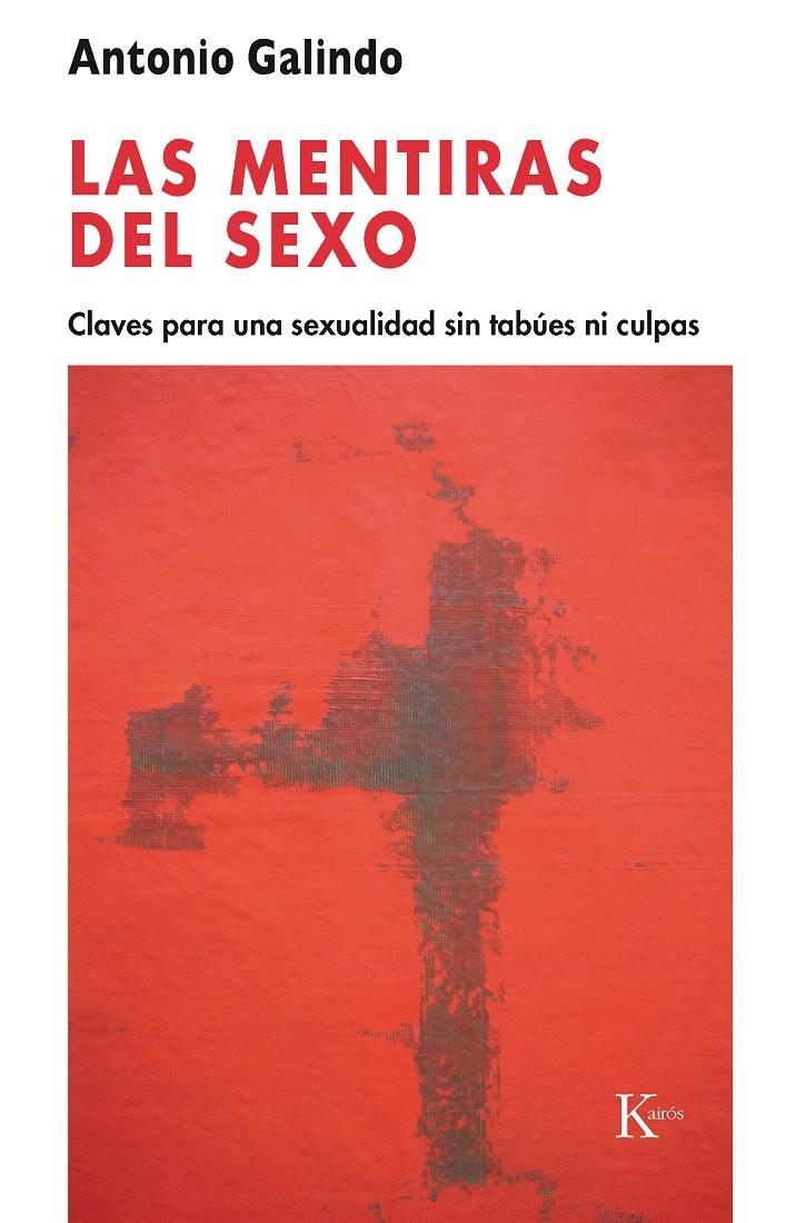 MENTIRAS DEL SEXO, LAS | 9788472457034 | GALINDO GALINDO, ANTONIO | Galatea Llibres | Librería online de Reus, Tarragona | Comprar libros en catalán y castellano online