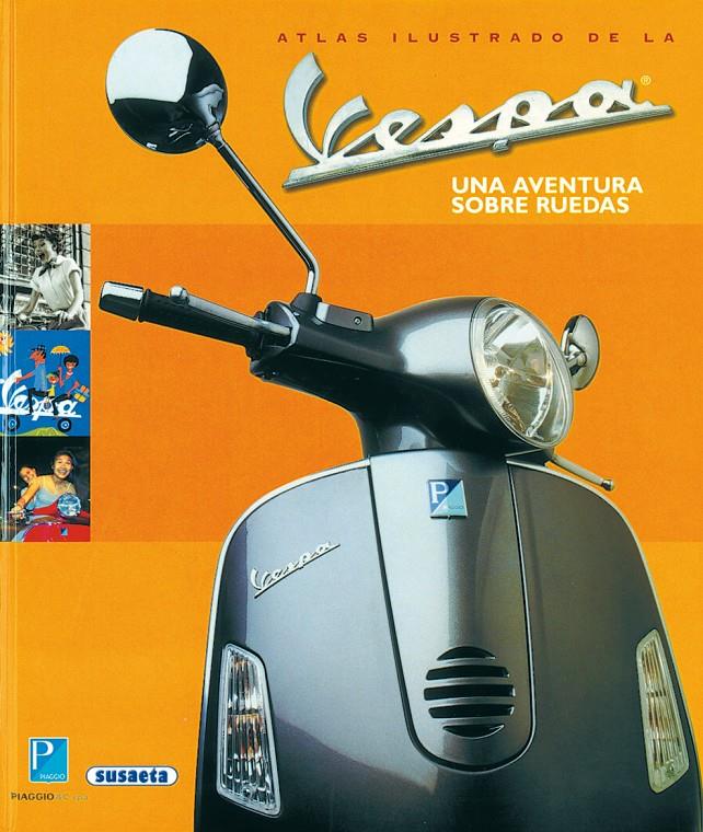 ATLAS ILUSTRADO DE LA VESPA. UNA AVENTURA SOBRE    RUEDAS | 9788430545322 | VARIOS AUTORES | Galatea Llibres | Librería online de Reus, Tarragona | Comprar libros en catalán y castellano online