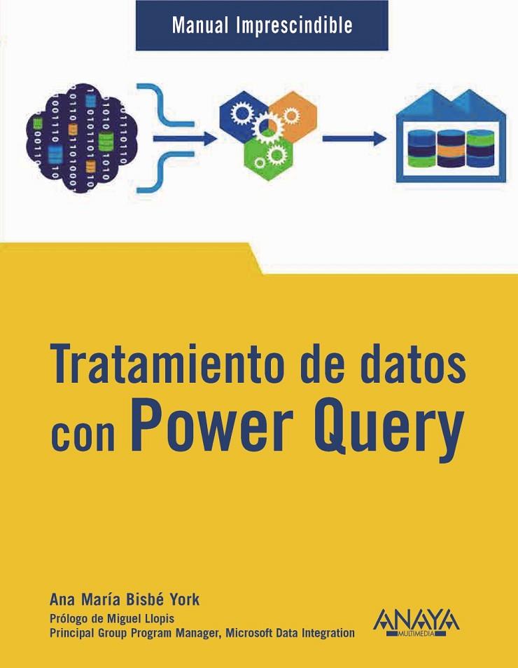 TRATAMIENTO DE DATOS CON POWER QUERY | 9788441547483 | BISBÉ YORK, ANA MARÍA | Galatea Llibres | Librería online de Reus, Tarragona | Comprar libros en catalán y castellano online