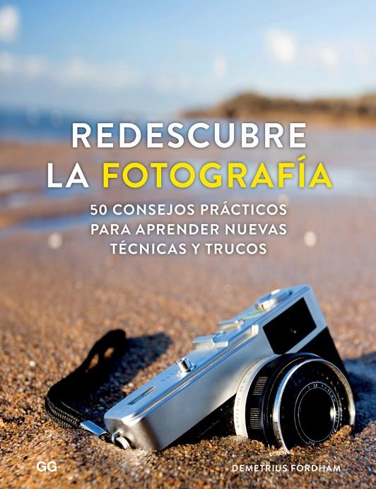 REDESCUBRE LA FOTOGRAFíA | 9788425230745 | FORDHAM, DEMETRIUS | Galatea Llibres | Librería online de Reus, Tarragona | Comprar libros en catalán y castellano online