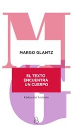 EL TEXTO ENCUENTRA UN CUERPO | 9789874161345 | GLANTZ, MARGO | Galatea Llibres | Librería online de Reus, Tarragona | Comprar libros en catalán y castellano online
