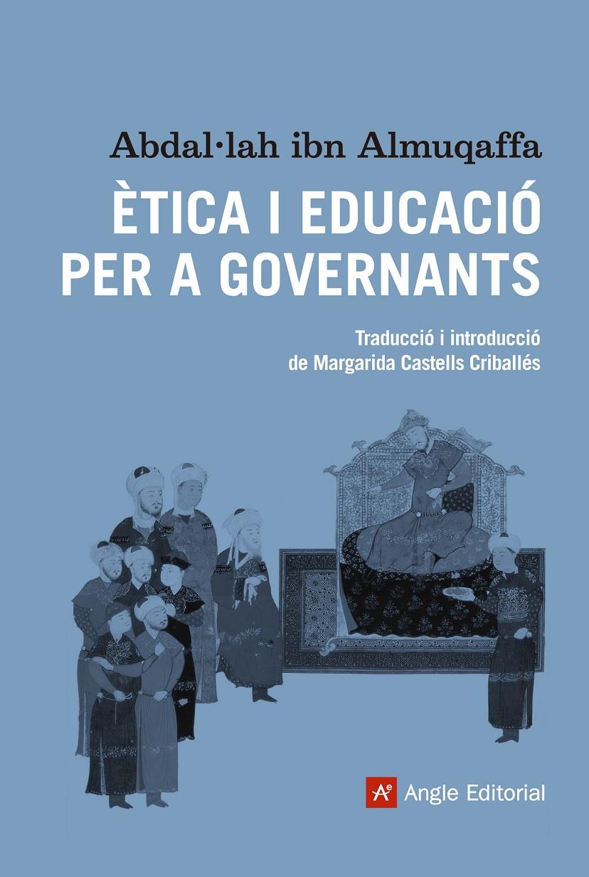 ÈTICA I EDUCACIÓ PER A GOVERNANTS | 9788416139064 | IBN ALMUQAFFA, ABDAL·LAH | Galatea Llibres | Llibreria online de Reus, Tarragona | Comprar llibres en català i castellà online