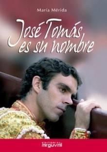 JOSÉ TOMÁS ES SU NOMBRE | 9788496912502 | MÉRIDA FERNÁNDEZ-LLAMAZARES, MARIA | Galatea Llibres | Llibreria online de Reus, Tarragona | Comprar llibres en català i castellà online