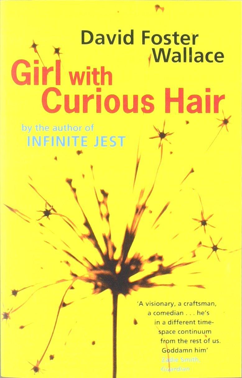 GIRL WITH CURIOUS HAIR | 9780349111025 | FOSTER WALLACE, DAVID | Galatea Llibres | Librería online de Reus, Tarragona | Comprar libros en catalán y castellano online