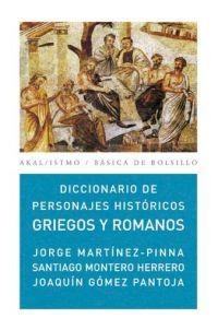 DICCIONARIO DE PERSONAJES HISTÓRICOS GRIEGOS Y ROMANOS | 9788446029861 | GÓMEZ PANTOJA, JOAQUÍN/MARTÍNEZ-PINNA NIETO, JORGE/MONTERO HERRERO, SANTIAGO | Galatea Llibres | Llibreria online de Reus, Tarragona | Comprar llibres en català i castellà online