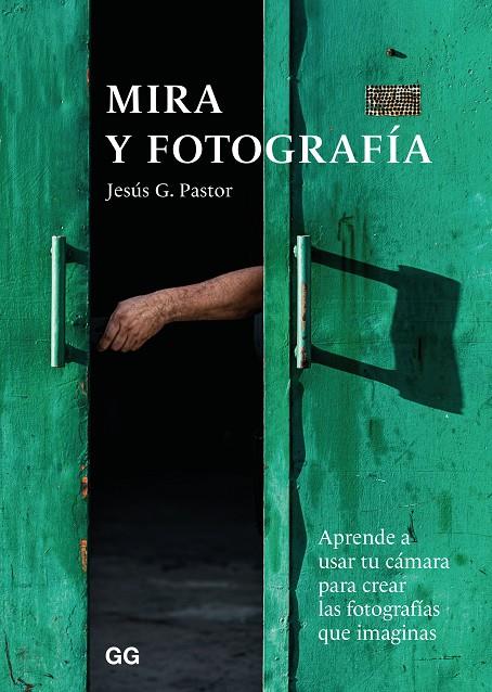 MIRA Y FOTOGRAFÍA | 9788425232749 | PASTOR, JESÚS G. | Galatea Llibres | Librería online de Reus, Tarragona | Comprar libros en catalán y castellano online