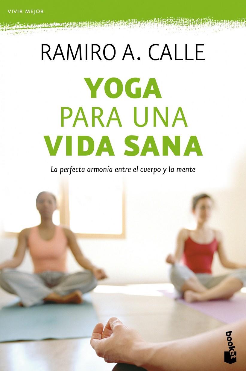 YOGA PARA UNA VIDA SANA | 9788499983097 | CALLE, RAMIRO | Galatea Llibres | Llibreria online de Reus, Tarragona | Comprar llibres en català i castellà online