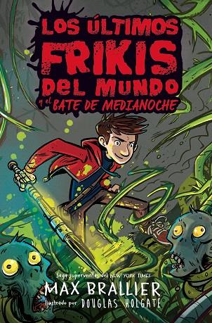 LOS ÚLTIMOS FRIKIS DEL MUNDO Y EL BATE DE MEDIANOCHE | 9788418002755 | BRALLIER, MAX | Galatea Llibres | Llibreria online de Reus, Tarragona | Comprar llibres en català i castellà online