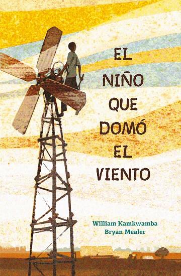 EL NIÑO QUE DOMÓ EL VIENTO | 9788417424121 | KAMKWAMBA, WILLIAM/MEALER, BRYAN | Galatea Llibres | Llibreria online de Reus, Tarragona | Comprar llibres en català i castellà online