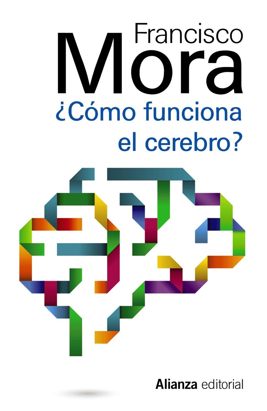 CÓMO FUNCIONA EL CEREBRO | 9788420683768 | MORA TERUEL, FRANCISCO | Galatea Llibres | Llibreria online de Reus, Tarragona | Comprar llibres en català i castellà online