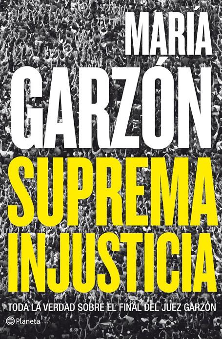 SUPREMA INJUSTICIA | 9788408009108 | GARZÓN, MARIA | Galatea Llibres | Llibreria online de Reus, Tarragona | Comprar llibres en català i castellà online