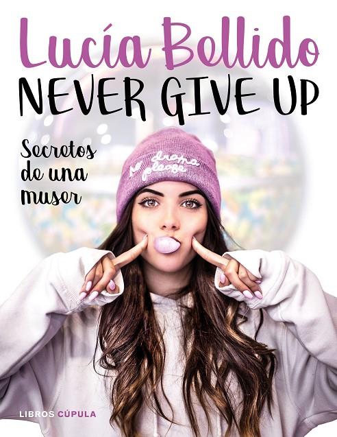 NEVER GIVE UP. SECRETOS DE UNA MUSER | 9788448024970 | BELLIDO, LUCÍA | Galatea Llibres | Librería online de Reus, Tarragona | Comprar libros en catalán y castellano online
