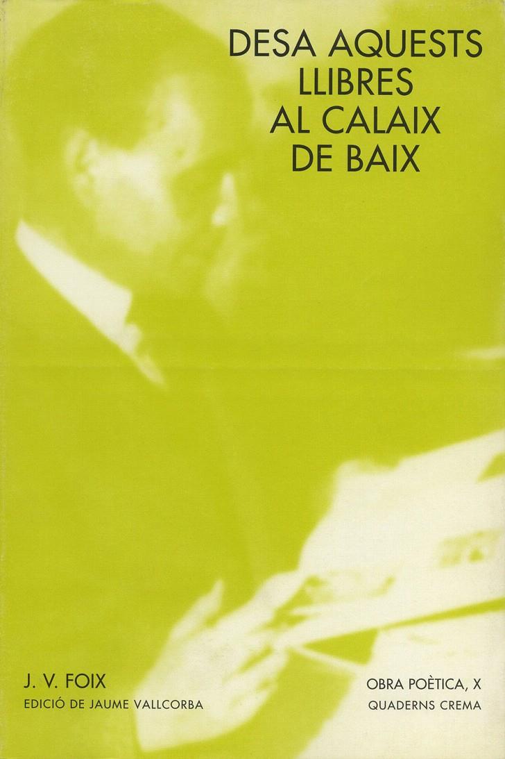 DESA AQUESTS LLIBRES AL CALAIX DE BAIX | 9788477271291 | FOIX, J.V. | Galatea Llibres | Librería online de Reus, Tarragona | Comprar libros en catalán y castellano online