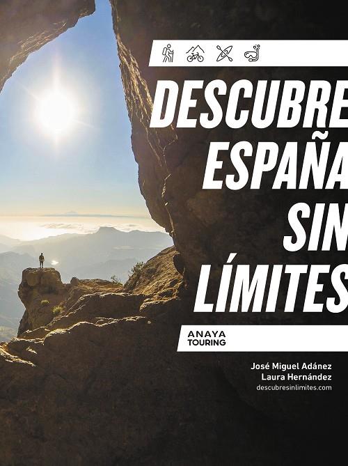 DESCUBRE ESPAÑA SIN LÍMITES | 9788491586555 | ADÁNEZ SORO, JOSÉ MIGUEL/HERNÁNDEZ ZAMORANO, LAURA | Galatea Llibres | Librería online de Reus, Tarragona | Comprar libros en catalán y castellano online