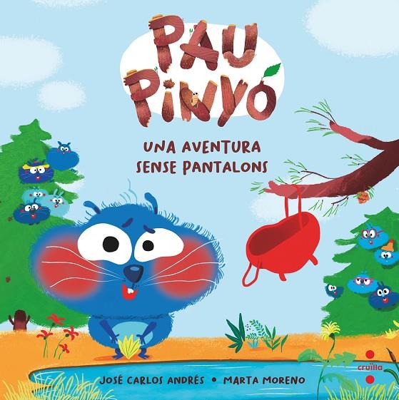 PAU PINYO. UNA AVENTURA SENSE PANTALONS | 9788466154406 | ANDRÉS, JOSÉ CARLOS | Galatea Llibres | Llibreria online de Reus, Tarragona | Comprar llibres en català i castellà online