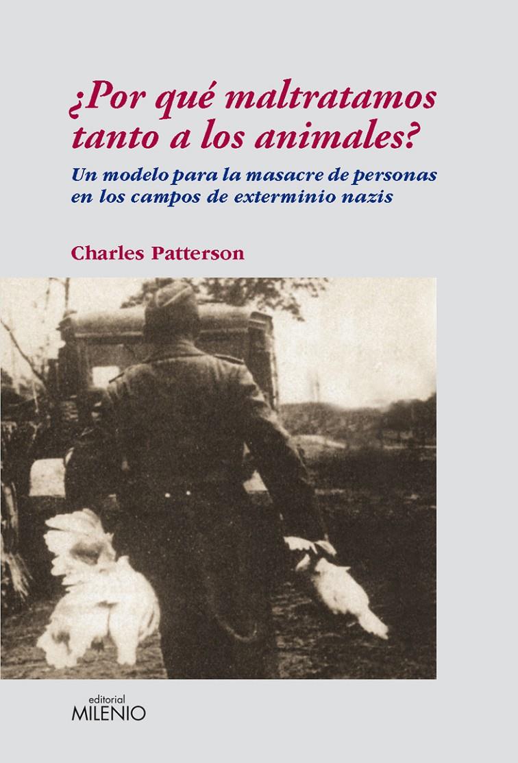 POR QUE MALTRATAMOS TANTO A LOS ANIMALES? | 9788497432542 | PATTERSON, CHARLES | Galatea Llibres | Llibreria online de Reus, Tarragona | Comprar llibres en català i castellà online