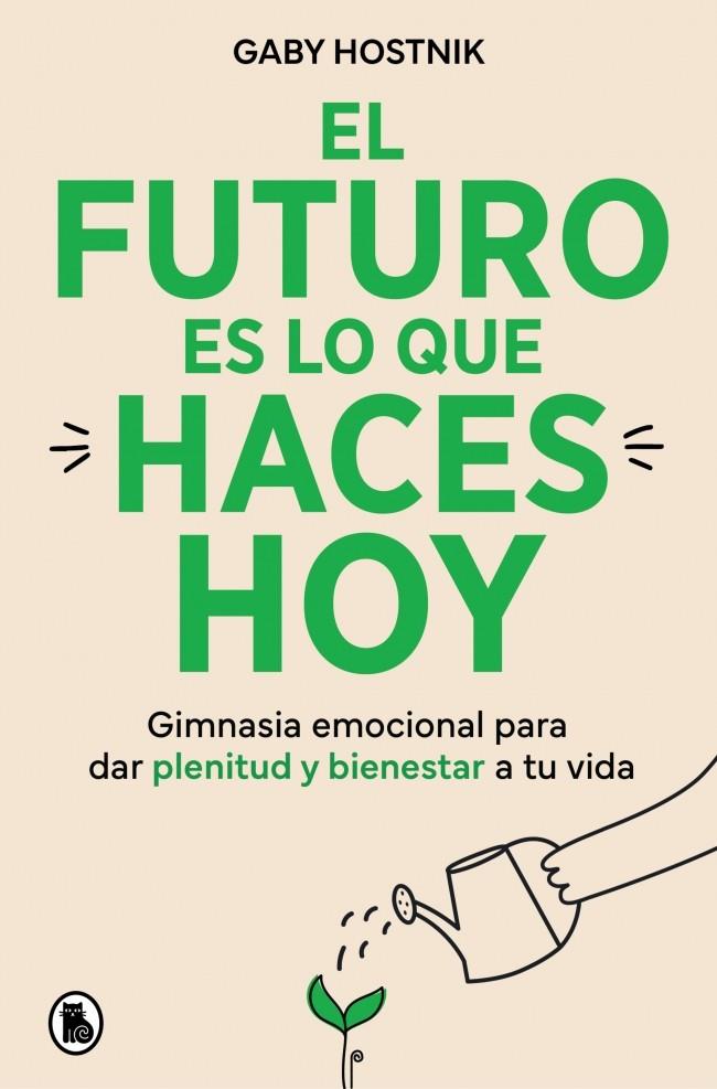 EL FUTURO ES LO QUE HACES HOY | 9788402431202 | HOSTNIK, GABY | Galatea Llibres | Llibreria online de Reus, Tarragona | Comprar llibres en català i castellà online