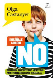 ENSEÑALE A DECIR NO | 9788467031232 | CASTANYER, OLGA | Galatea Llibres | Librería online de Reus, Tarragona | Comprar libros en catalán y castellano online