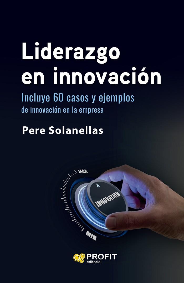 LIDERAZGO EN INNOVACIÓN | 9788419212863 | SOLANELLAS DONATO, PERE | Galatea Llibres | Llibreria online de Reus, Tarragona | Comprar llibres en català i castellà online