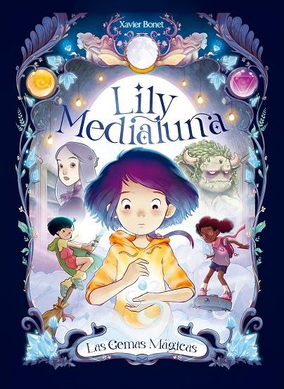 LILY MEDIALUNA 1 - LAS GEMAS MÁGICAS | 9788448860738 | BONET, XAVIER | Galatea Llibres | Llibreria online de Reus, Tarragona | Comprar llibres en català i castellà online